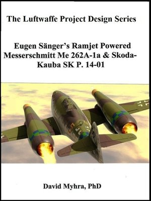 cover image of Eugen Sanger's Ramjet Powered Messerschmidt Me 262A-1a & Skoda-Kauba SK P.14-01